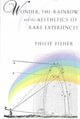 Book cover of: Wonder, the Rainbow, and the Aesthetics of Rare Experiences. By: Philip Fisher