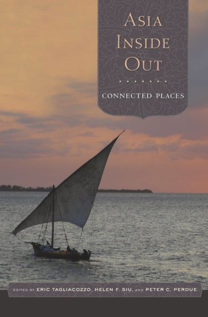 Book cover of: Asia Inside Out. By: Eric Tagliacozzo