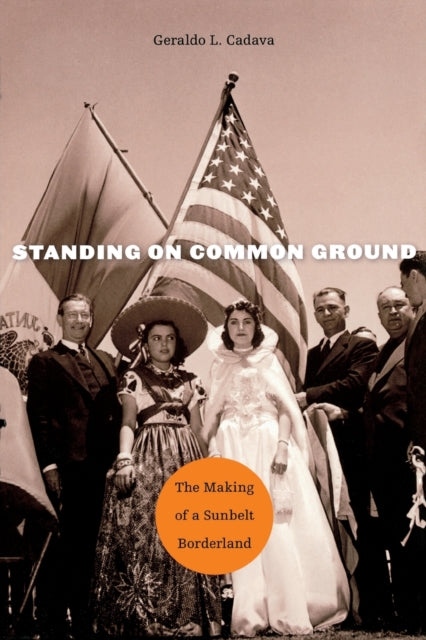 Book cover of: Standing on Common Ground. By: Geraldo L. Cadava