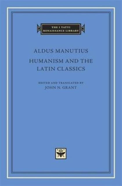 Book cover of: Humanism and the Latin Classics. By: Aldus Manutius