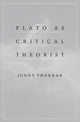 Book cover of: Plato as Critical Theorist. By: Jonny Thakkar