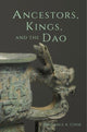 Book cover of: Ancestors, Kings, and the Dao. By: Constance A. Cook