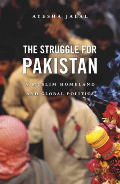 Book cover of: Struggle for Pakistan. By: Ayesha Jalal