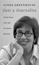 Book cover of: Just a Journalist. By: Linda Greenhouse