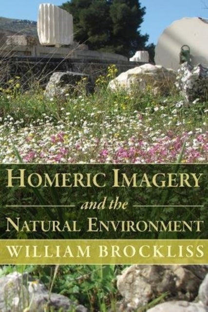 Book cover of: Homeric Imagery and the Natural Environment. By: William Brockliss