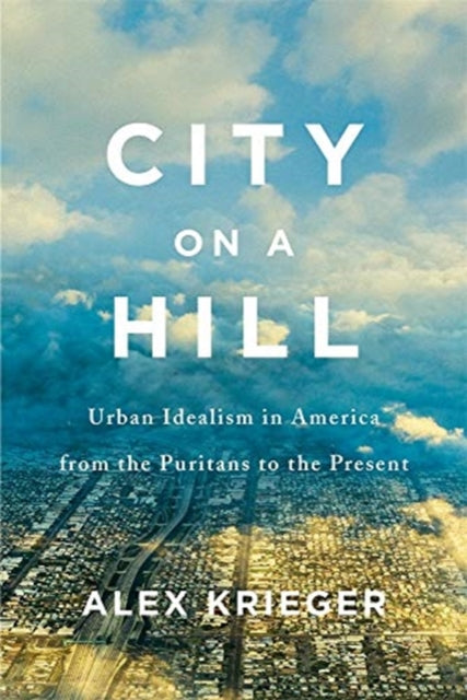 Book cover of: City on a Hill. By: Alex Krieger