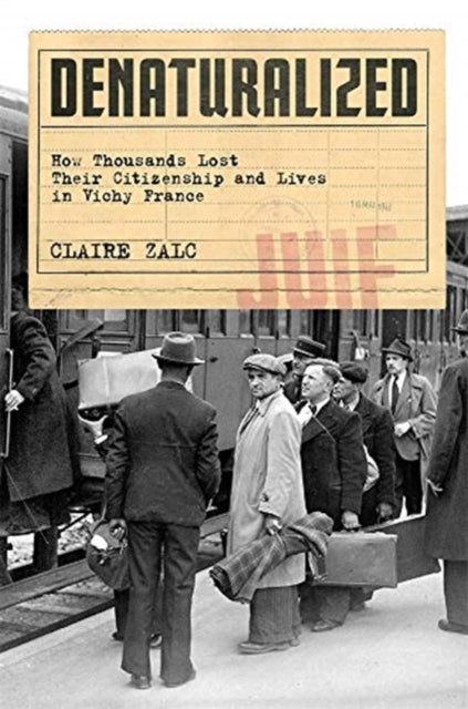 Book cover of: Denaturalized. By: Claire Zalc