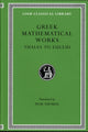 Book cover of: Greek Mathematical Works, Volume I: Thales to Euclid. By: Ivor Thomas