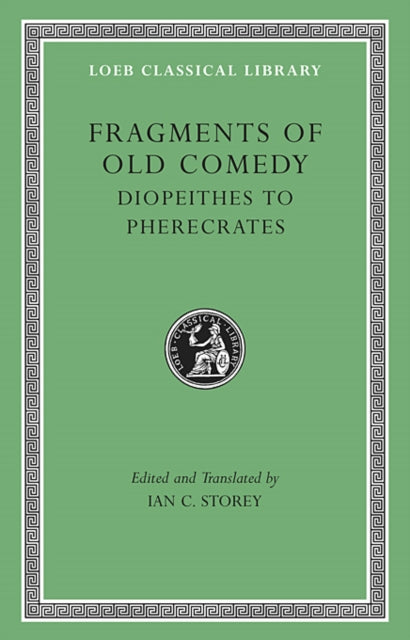 Book cover of: Fragments of Old Comedy, Volume II: Diopeithes to Pherecrates