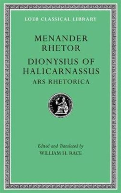 Book cover of: Menander Rhetor. Dionysius of Halicarnassus, Ars Rhetorica
