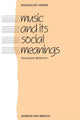 Book cover of: Music and Its Social Meanings. By: Christopher Ballantine