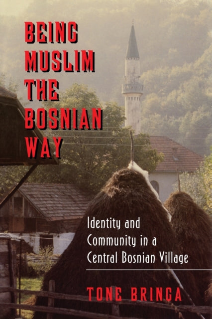 Book cover of: Being Muslim the Bosnian Way