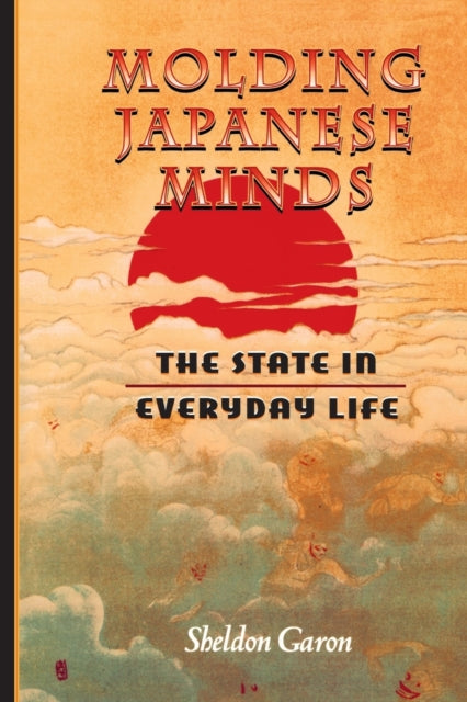 Book cover of: Molding Japanese Minds. By: Sheldon Garon