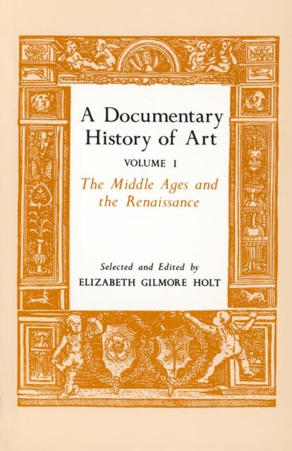 Book cover of: Documentary History of Art, Volume 1. By: Elizabeth Gilmore Holt