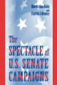 Book cover of: Spectacle of U.S. Senate Campaigns
