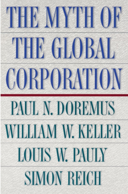 Book cover of: Myth of the Global Corporation. By: William W. Keller