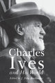 Book cover of: Charles Ives and His World