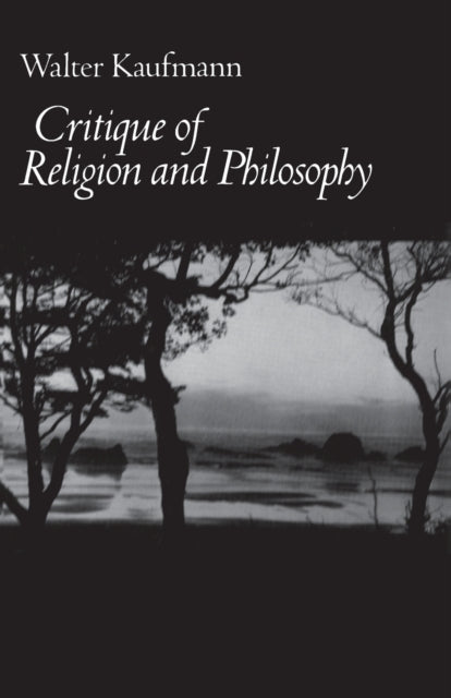 Book cover of: Critique of Religion and Philosophy. By: Walter Arnold Kaufmann