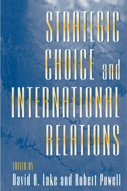 Book cover of: Strategic Choice and International Relations