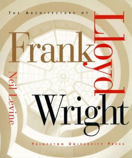 Book cover of: Architecture of Frank Lloyd Wright. By: Neil Levine