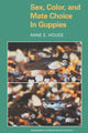 Book cover of: Sex, Color, and Mate Choice in Guppies