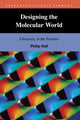 Book cover of: Designing the Molecular World. By: Philip Ball