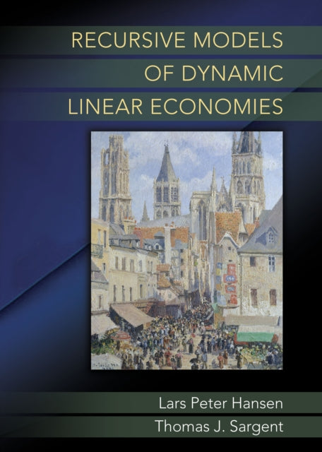 Book cover of: Recursive Models of Dynamic Linear Economies. By: Thomas J. Sargent