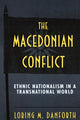 Book cover of: Macedonian Conflict. By: Loring M. Danforth