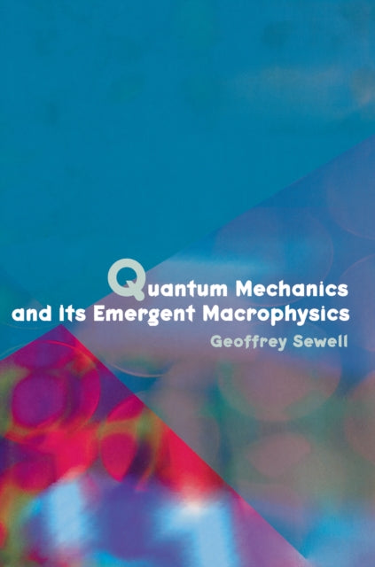 Book cover of: Quantum Mechanics and Its Emergent Macrophysics