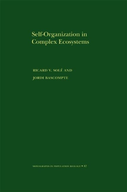 Book cover of: Self-Organization in Complex Ecosystems. By: Ricard V. Solé