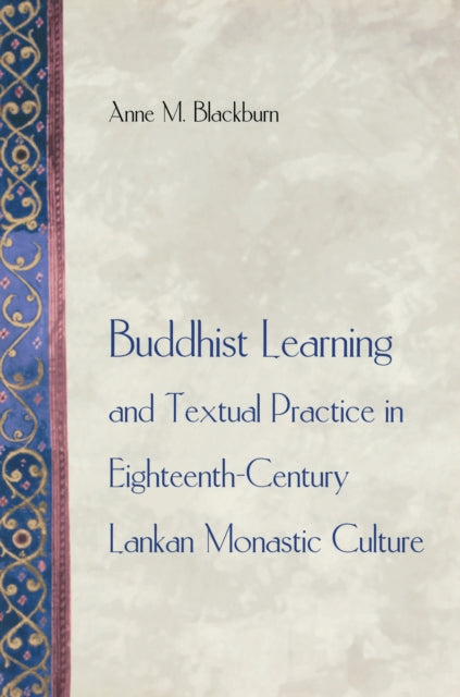 Book cover of: Buddhist Learning and Textual Practice in Eighteenth-Century Lankan Monastic Culture