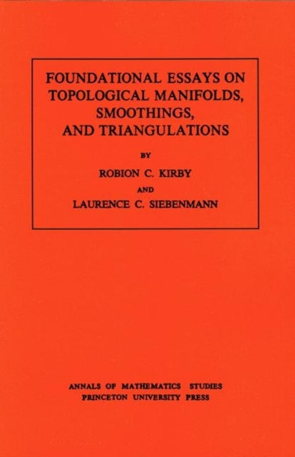 Book cover of: Foundational Essays on Topological Manifolds, Smoothings, and Triangulations