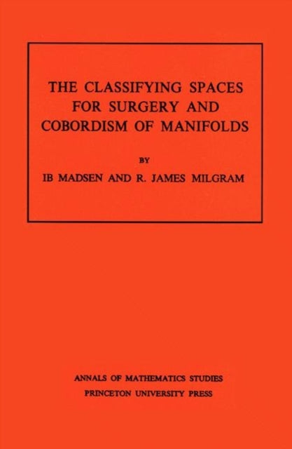 Book cover of: Classifying Spaces for Surgery and Corbordism of Manifolds
