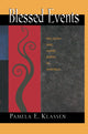 Book cover of: Blessed Events. By: Pamela E. Klassen