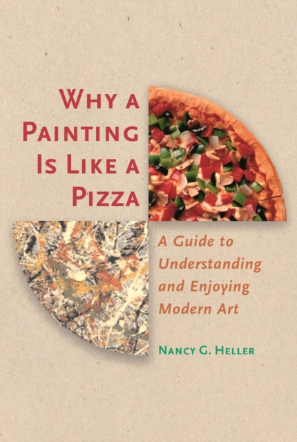 Book cover of: Why a Painting Is Like a Pizza. By: Nancy G. Heller