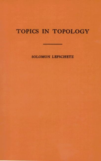Book cover of: Topics in Topology. By: Solomon Lefschetz