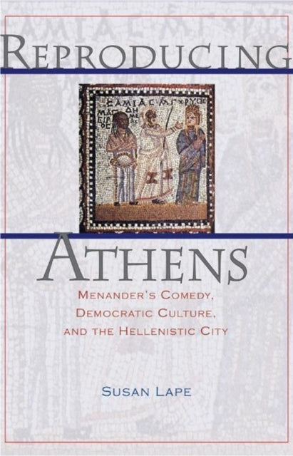 Book cover of: Reproducing Athens. By: Susan Lape