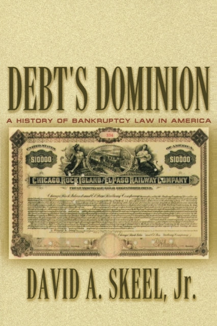 Book cover of: Debt's Dominion. By: David A., Jr. Skeel