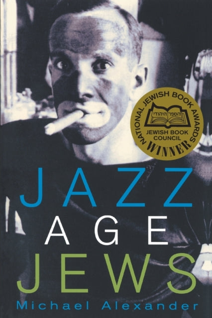Book cover of: Jazz Age Jews. By: Michael Alexander