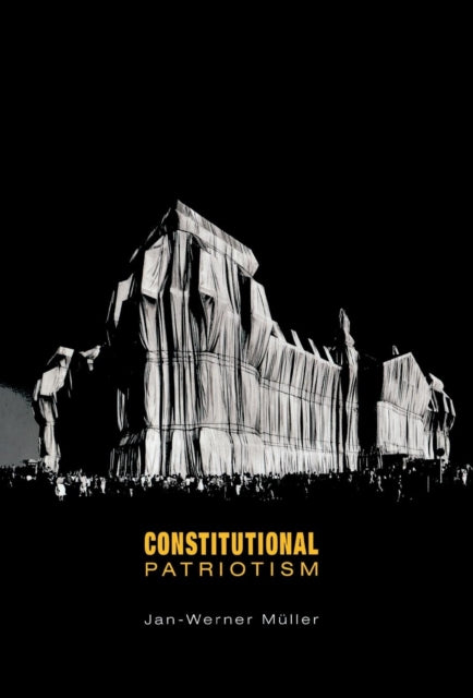 Book cover of: Constitutional Patriotism. By: Jan-Werner Müller
