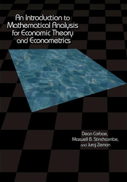 Book cover of: Introduction to Mathematical Analysis for Economic Theory and Econometrics. By: Dean Corbae