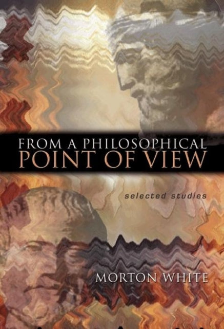 Book cover of: From a Philosophical Point of View. By: Morton White