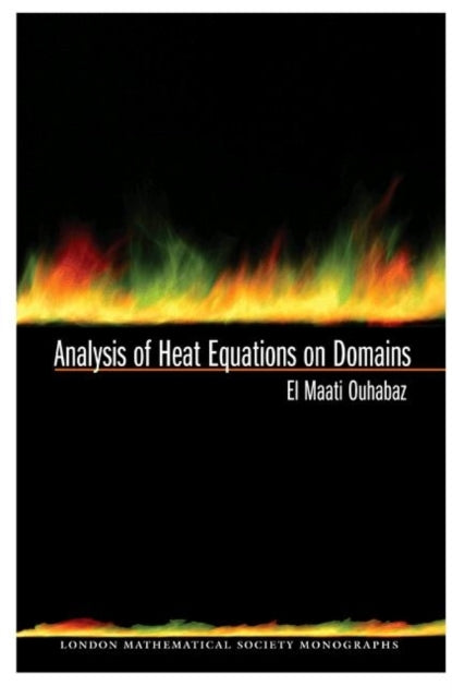 Book cover of: Analysis of Heat Equations on Domains. (LMS-31). By: El-Maati Ouhabaz