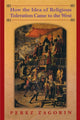 Book cover of: How the Idea of Religious Toleration Came to the West. By: Perez Zagorin