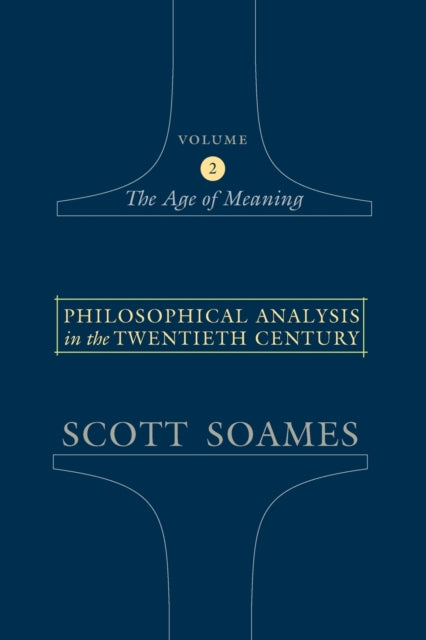Book cover of: Philosophical Analysis in the Twentieth Century, Volume 2. By: Scott Soames