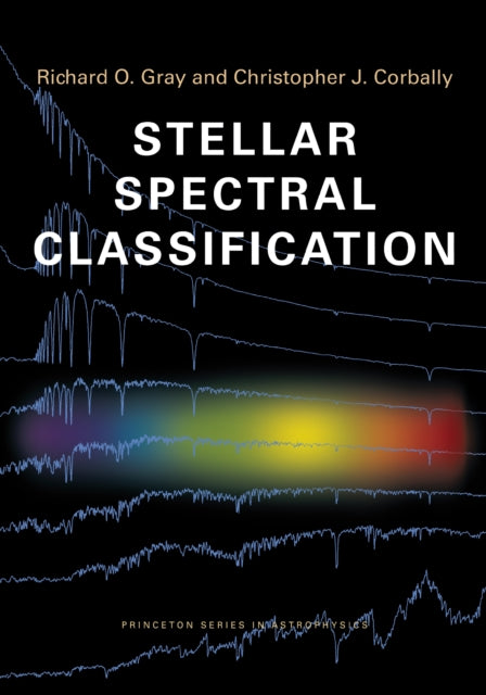 Book cover of: Stellar Spectral Classification. By: R. O. Gray