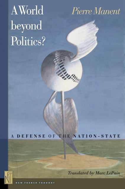 Book cover of: World beyond Politics?. By: Pierre Manent