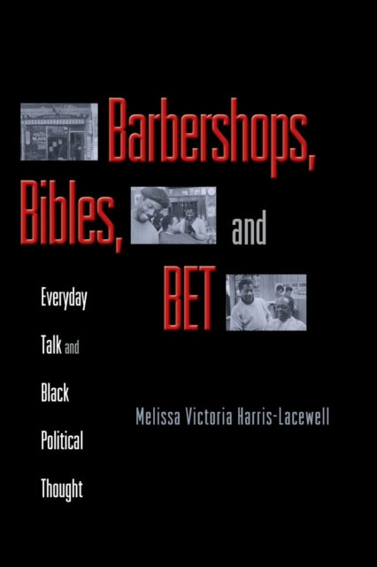 Book cover of: Barbershops, Bibles, and BET. By: Melissa Victoria Harris-Lacewell