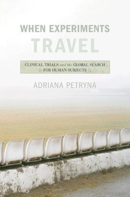 Book cover of: When Experiments Travel. By: Adriana Petryna