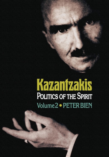 Book cover of: Kazantzakis, Volume 2. By: Peter Bien